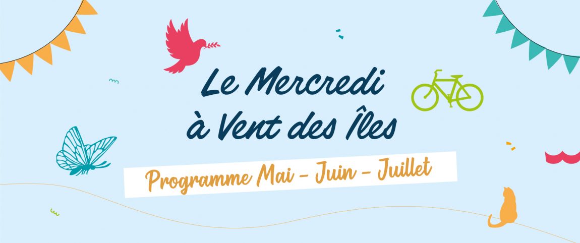Programme Mercredis Mai - Juin - Juillet 2024 - Centre Social et Culturel Vent des Îles La Rochelle