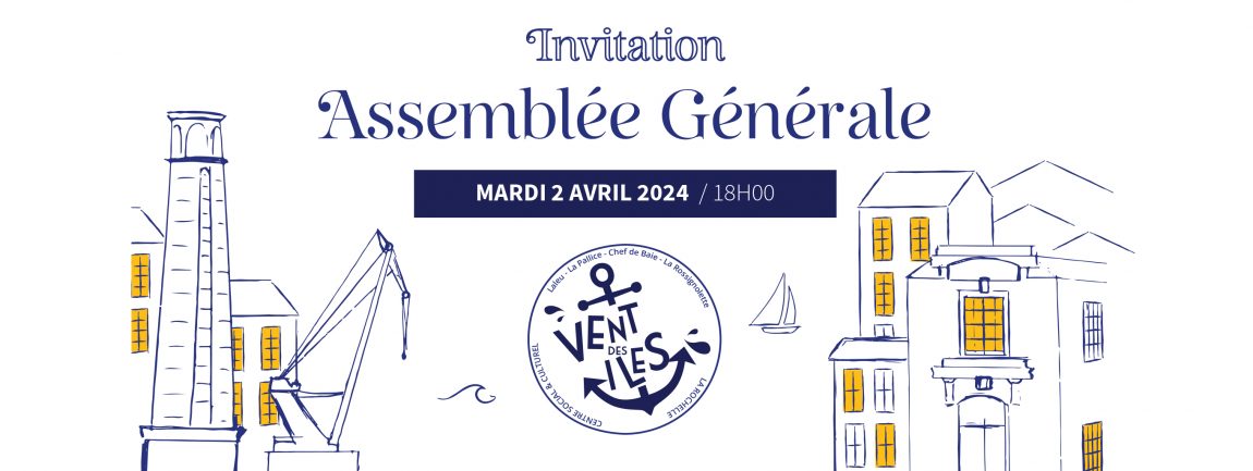 Assemblée Générale 2024 - Centre Social et Culturel Vent des Îles La Rochelle