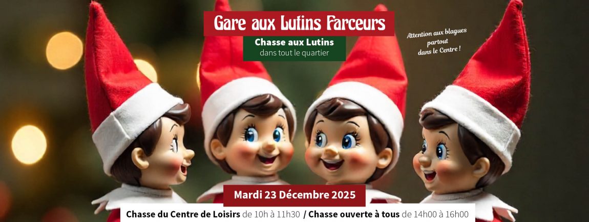 Gare aux Lutins Farceurs - Centre Social & Culturel Vent des Îles