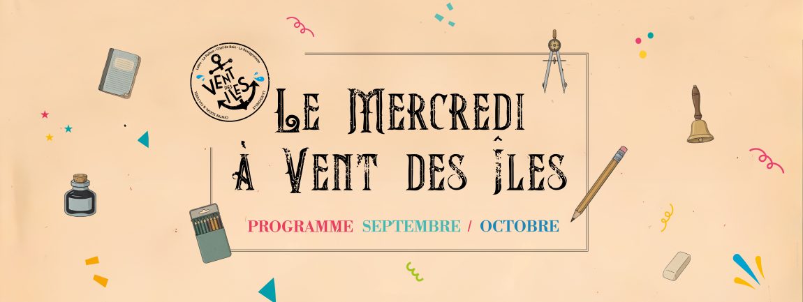 Programme des mercredis à Vent des Îles - Centre Social et Culturel Vent des Îles