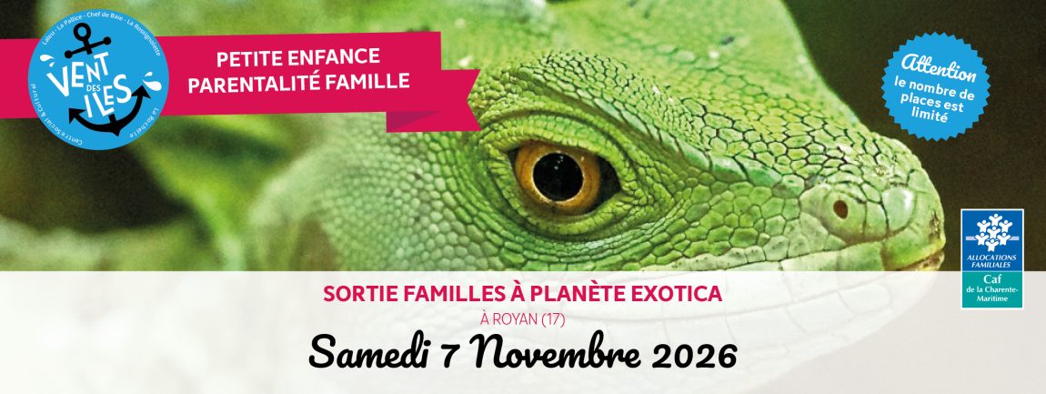 Sortie Familles à Planète Exotica - 7 Novembre 2026 - Centre Social Vent des Îles à La Rochelle